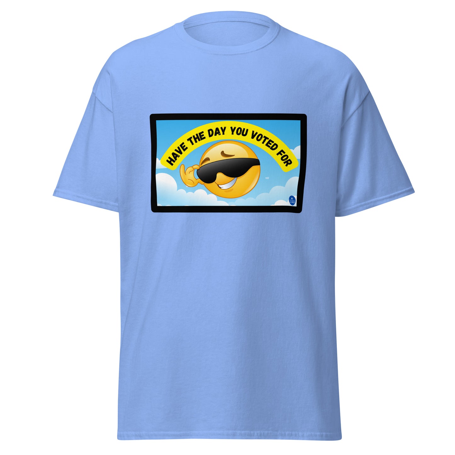 Have the Day You Voted For T-Shirt