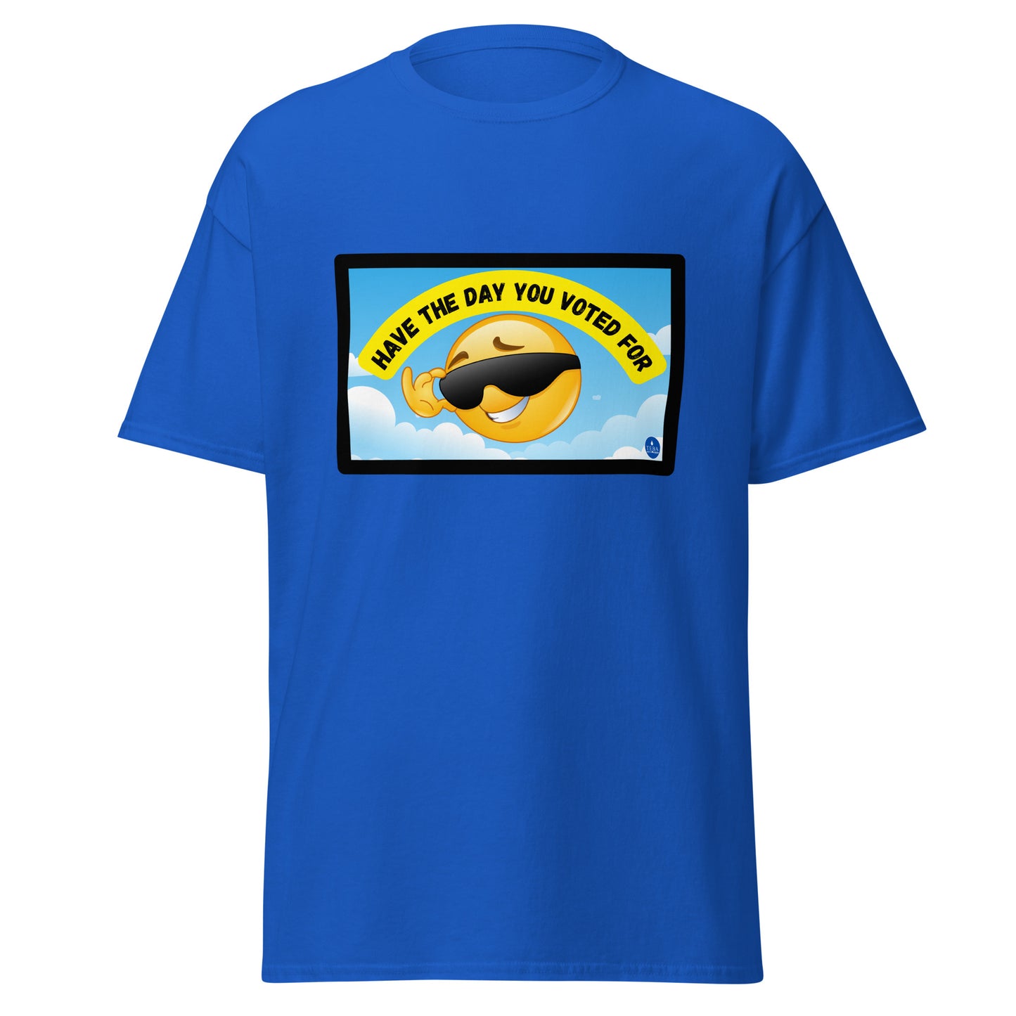 Have the Day You Voted For T-Shirt