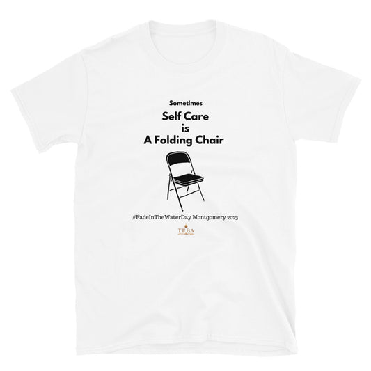 Self Care is a Folding Chair T-Shirt