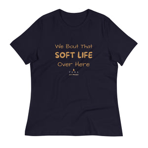 Open image in slideshow, We Bout That Soft Life Over Here T-Shirt
