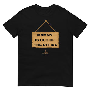 Open image in slideshow, Mom is Out of the Office Sign T-Shirt
