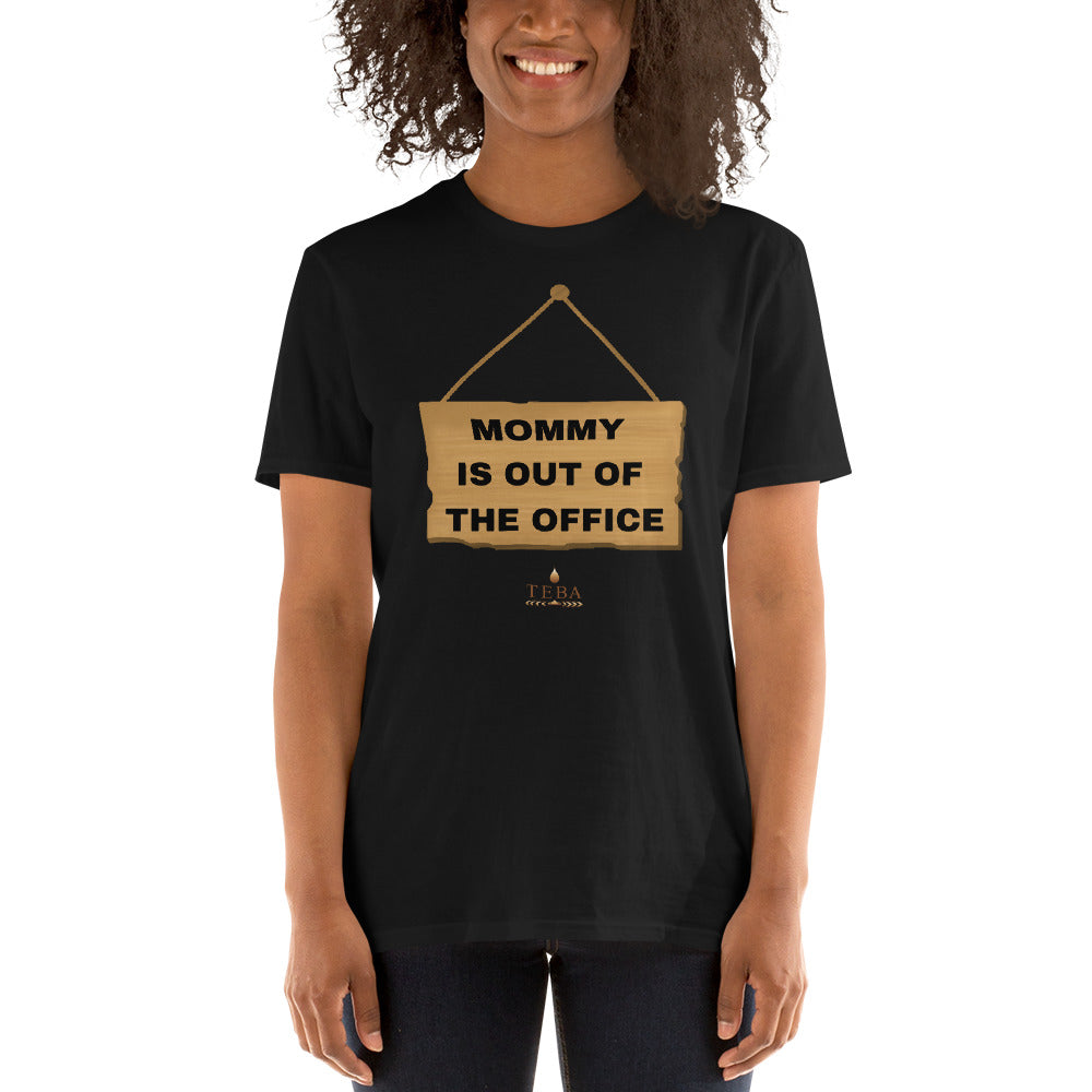 Mom is Out of the Office Sign T-Shirt