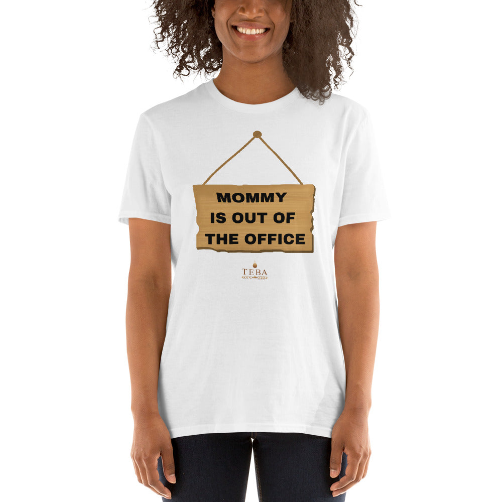Mom is Out of the Office Sign T-Shirt